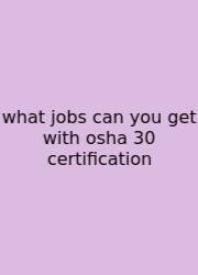 What Jobs Can You Get With Osha 30 Certification