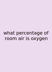 What Percentage Of Room Air Is Oxygen