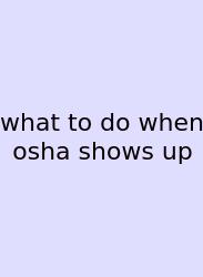 What To Do When Osha Shows Up