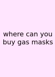 Where Can You Buy Gas Masks