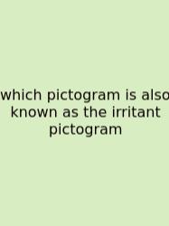 Which Pictogram Is Also Known As The Irritant Pictogram