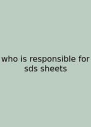Who Is Responsible For Sds Sheets
