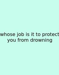 Whose Job Is It To Protect You From Drowning