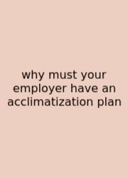 Why Must Your Employer Have An Acclimatization Plan
